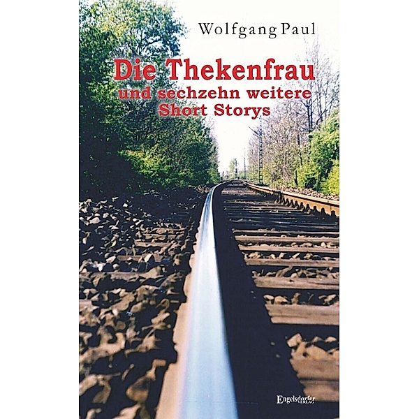 Die Thekenfrau und sechzehn weitere Short Storys, Wolfgang Paul