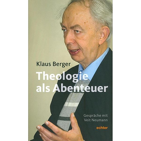 Die Theologie als Abenteuer, Klaus Berger