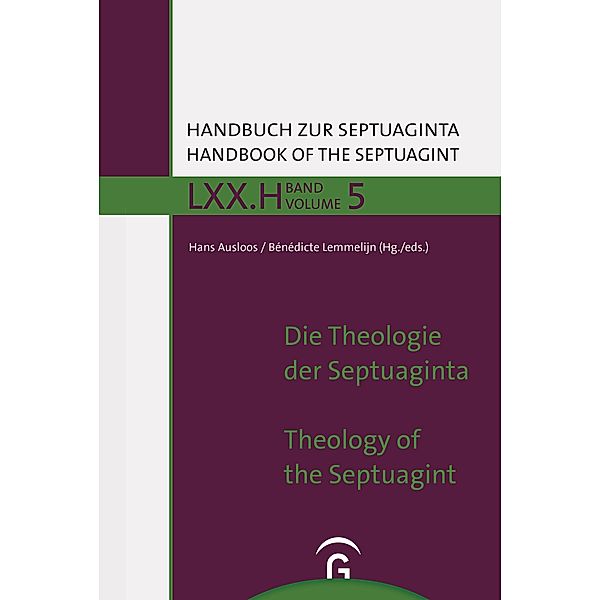Die Theologie der Septuaginta / The Theology of the Septuagint / Handbuch zur Septuaginta Bd.5