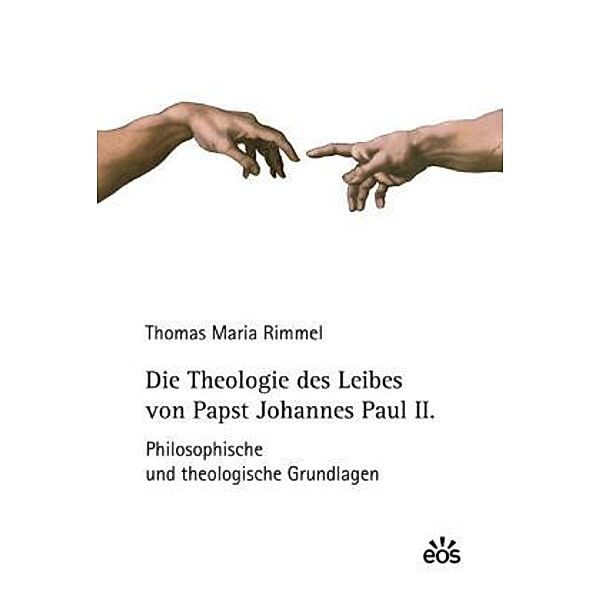 Die Theologie des Leibes von Papst Johannes Paul II., Thomas M. Rimmel