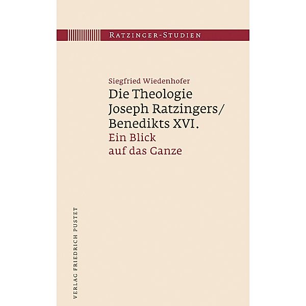 Die Theologie Joseph Ratzingers/Benedikts XVI. / Ratzinger-Studien Bd.10, Siegfried Wiedenhofer