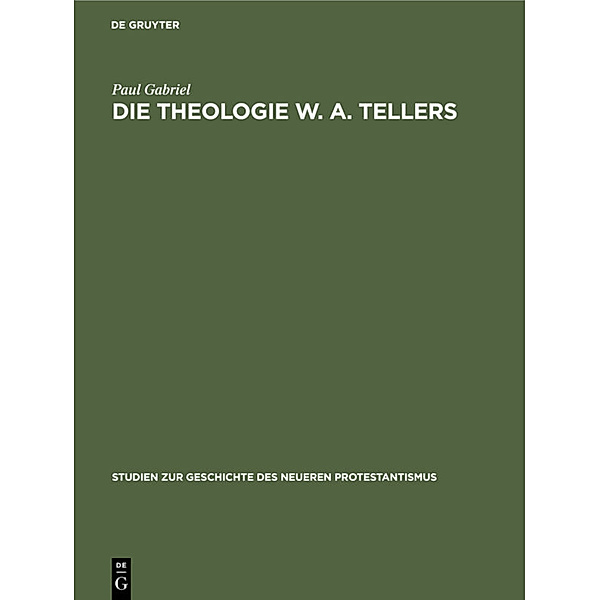 Die Theologie W. A. Tellers, Paul Gabriel