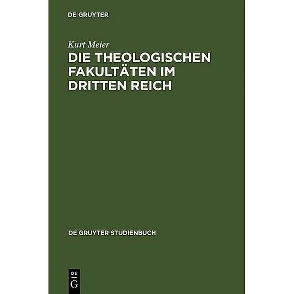 Die Theologischen Fakultäten im Dritten Reich / De Gruyter Studienbuch, Kurt Meier