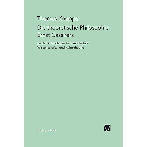 Die theoretische Philosophie Ernst Cassirers, Thomas Knoppe