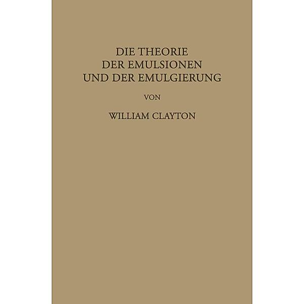Die Theorie der Emulsionen und der Emulgierung, William Clayton, F. G. Donnan, L. Farmer Loeb