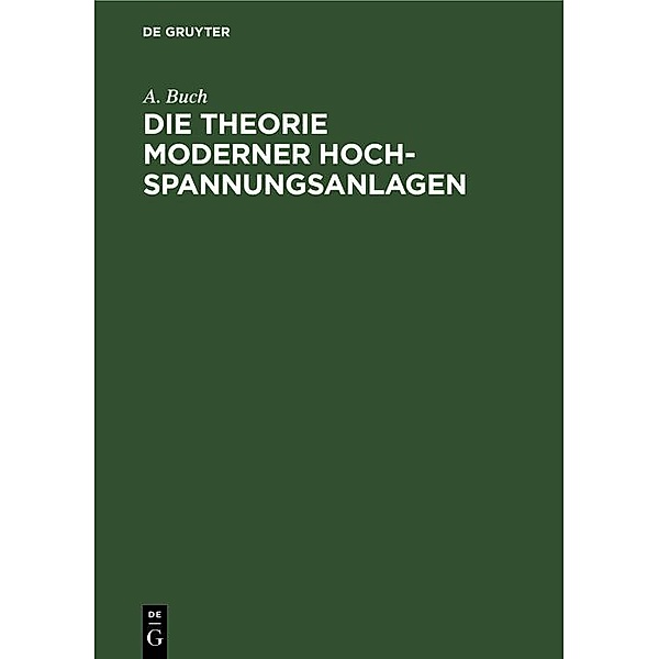 Die Theorie moderner Hochspannungsanlagen / Jahrbuch des Dokumentationsarchivs des österreichischen Widerstandes, A. Buch