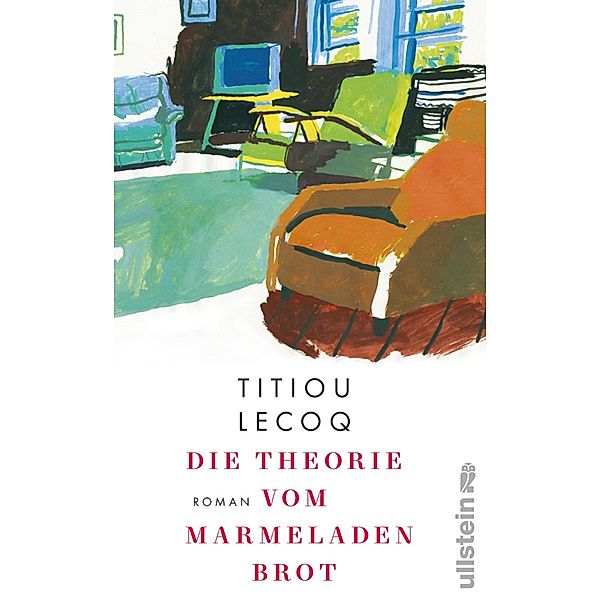 Die Theorie vom Marmeladenbrot / Ullstein eBooks, Titiou Lecoq
