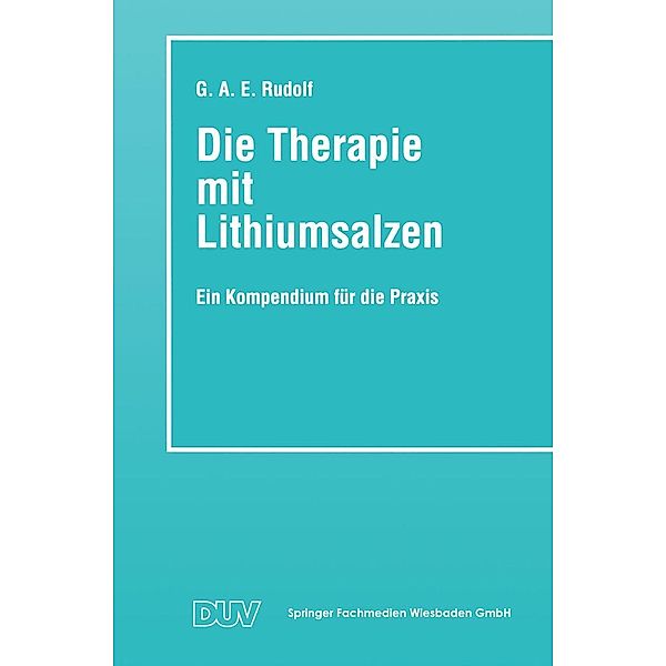 Die Therapie mit Lithiumsalzen / DUV: Medizin, Gerhard A. E. Rudolf