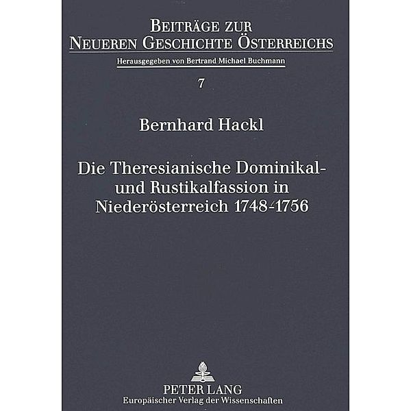 Die Theresianische Dominikal- und Rustikalfassion in Niederösterreich 1748-1756, Bernhard Hackl