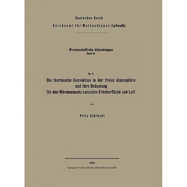 Die thermische Konvektion in der freien Atmosphäre und ihre Bedeutung für den Wärmeumsatz zwischen Erdoberfläche und Luft / Wissenschaftliche Abhandlungen, Fritz Albrecht