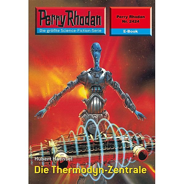 Die Thermodyn-Zentrale (Heftroman) / Perry Rhodan-Zyklus Negasphäre Bd.2424, Hubert Haensel