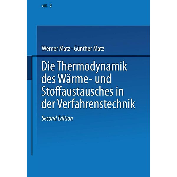 Die Thermodynamik des Wärme- und Stoffaustausches in der Verfahrenstechnik, W. Matz
