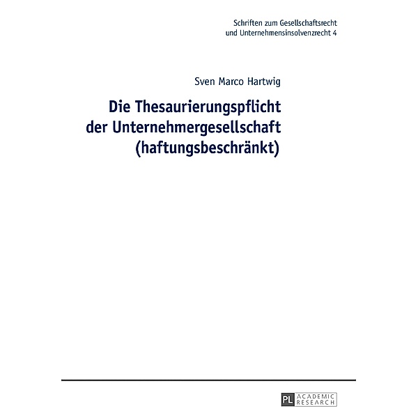 Die Thesaurierungspflicht der Unternehmergesellschaft (haftungsbeschraenkt), Hartwig Sven Marco Hartwig