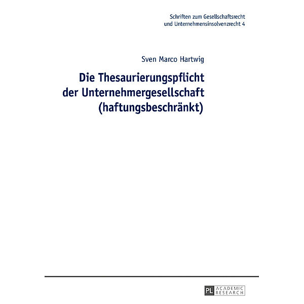 Die Thesaurierungspflicht der Unternehmergesellschaft (haftungsbeschränkt), Sven Marco Hartwig