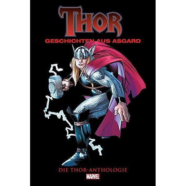 Die Thor Anthologie: Geschichten aus Asgard, Stan Lee, Jack Kirby, John Buscema, Walter Simonson, J. Michael Straczynski, Oliver Coipel