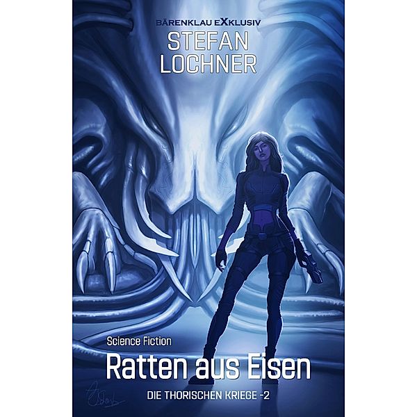 Die Thorischen Kriege Band 2: Ratten aus Eisen, Stefan Lochner