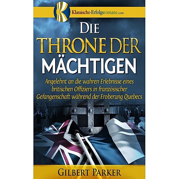 Die Throne der Mächtigen, Gilbert Parker