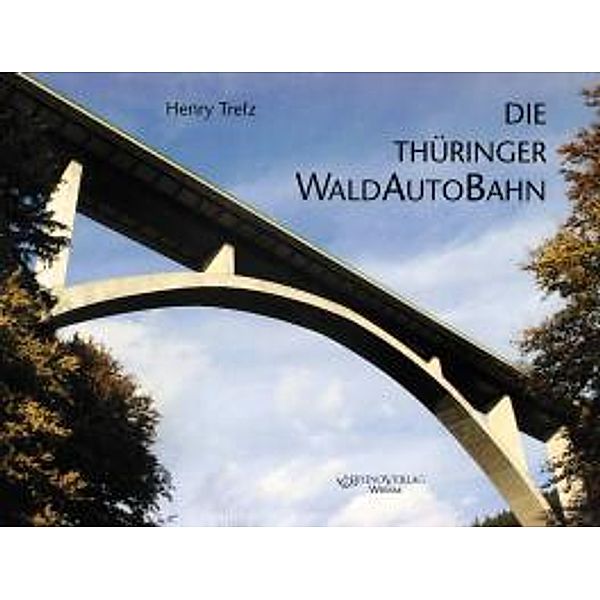 Die Thüringer WaldAutoBahn, Henry Trefz