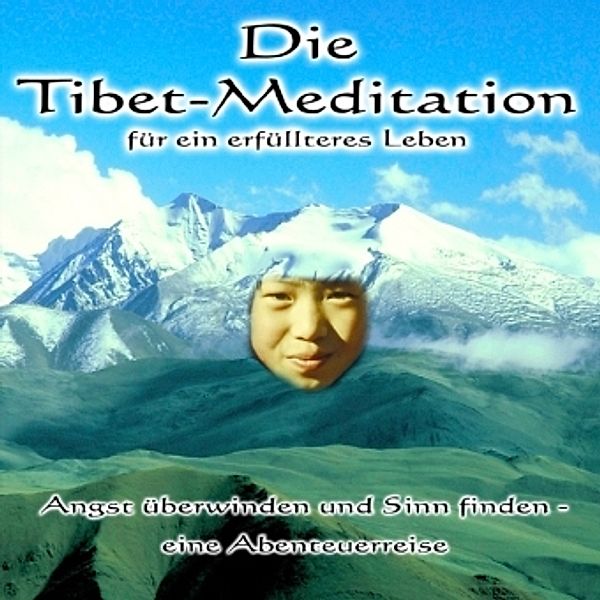 Die Tibet-Meditation für ein erfülltes Leben, Audio-CD, Andreas Seebeck
