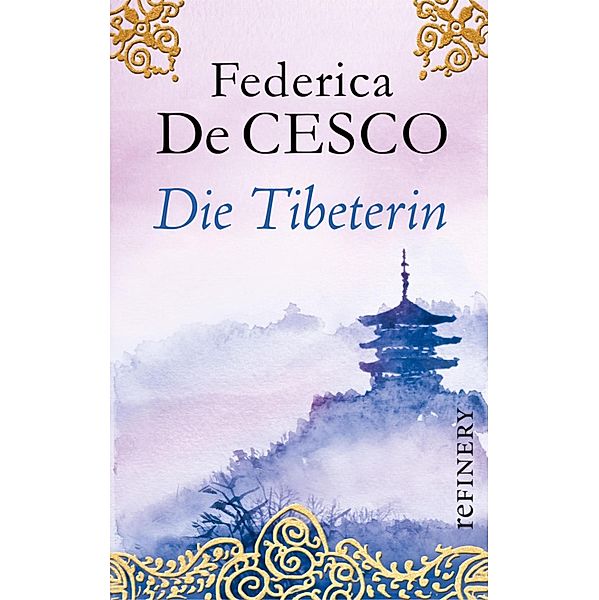 Die Tibeterin / Die Tibet-Romane Bd.1, Federica De Cesco