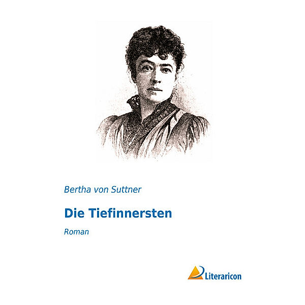 Die Tiefinnersten, Bertha von Suttner