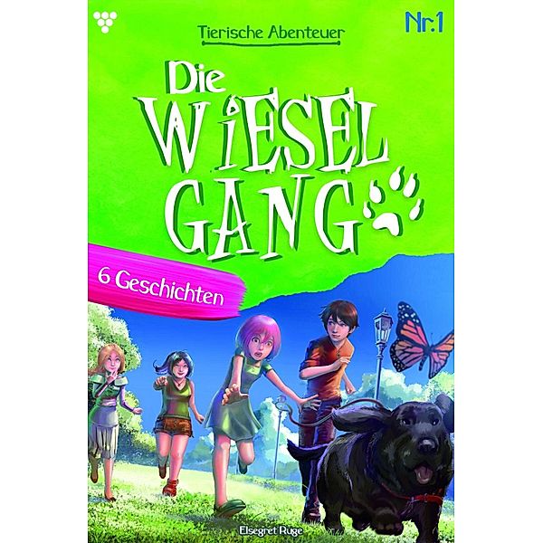 Die tierischen Abenteuer der Wiesel-Gang 1 - Kindergeschichten / Die tierischen Abenteuer der Wiesel-Gang Bd.1, Elsegret Ruge