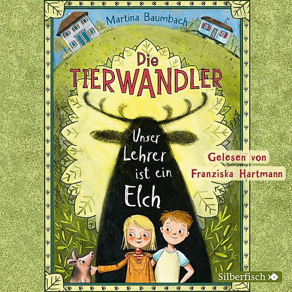 Die Tierwandler - 1 - Unser Lehrer ist ein Elch, Martina Baumbach