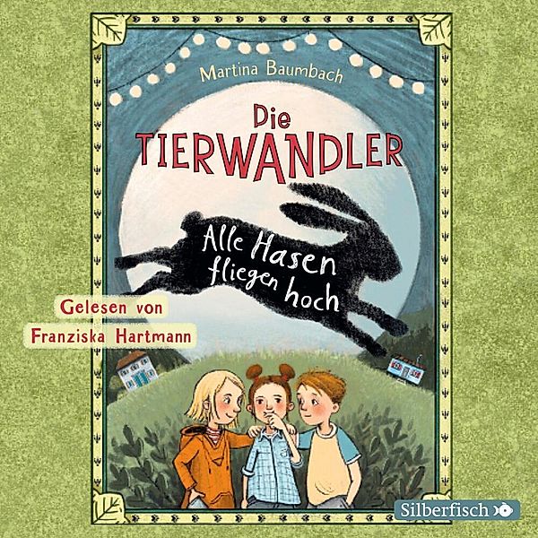 Die Tierwandler - 2 - Alle Hasen fliegen hoch, Martina Baumbach