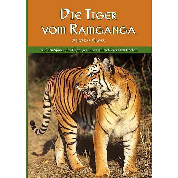 Die Tiger vom Ramganga, Andreas Gross