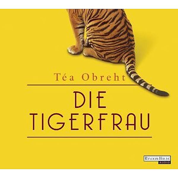 Die Tigerfrau, 9 Audio-CDs, Tea Obreht