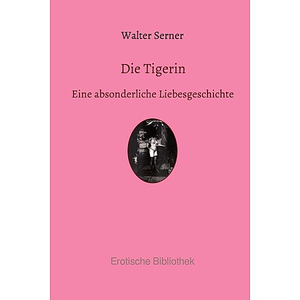 Die Tigerin, Walter Serner