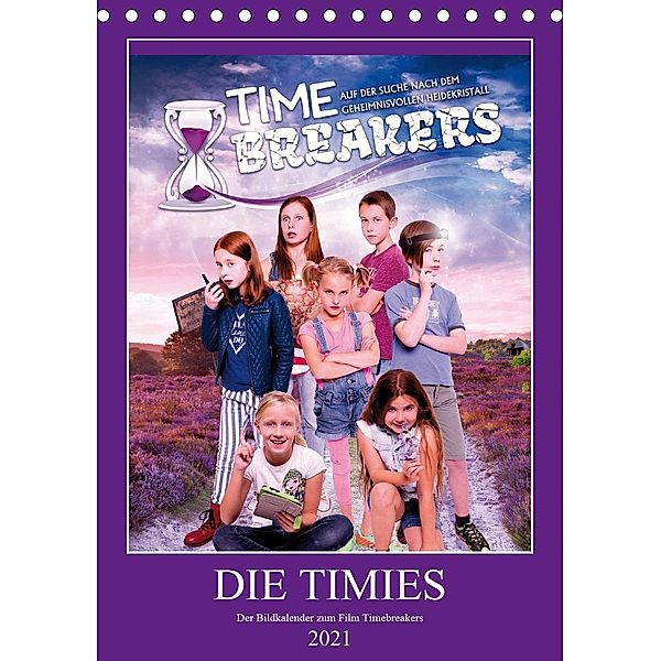 DIE TIMIES - Der Bildkalender zum Film Timebreakers (Tischkalender 2021 DIN A5 hoch), Niels Marquardt