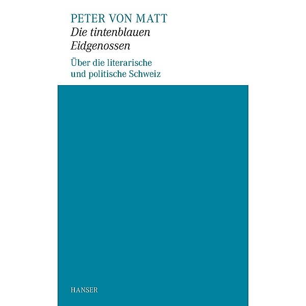 Die tintenblauen Eidgenossen, Peter von Matt