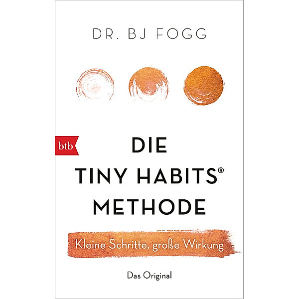 Die Tiny Habits®-Methode, BJ Fogg