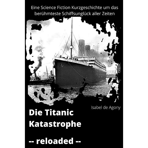 Die Titanic Katastrophe, Isabel de Agony