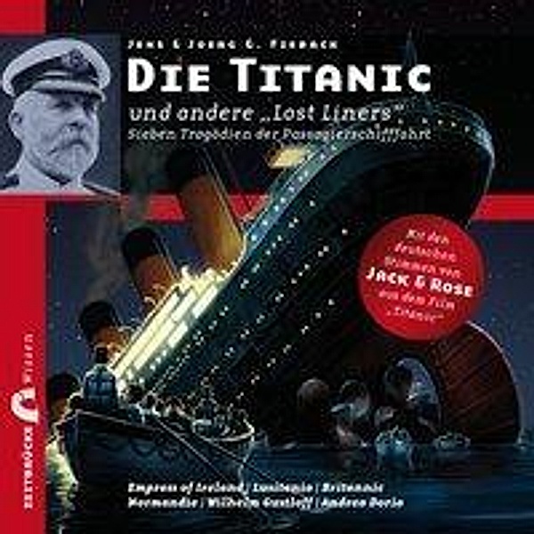 Die Titanic und andere Lost Liners, 3 Audio-CDs, Jens Fieback, Joerg G. Fieback