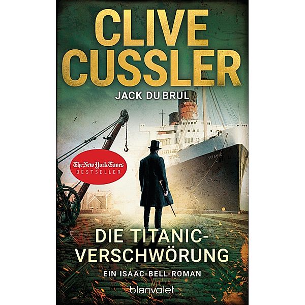 Die Titanic-Verschwörung / Isaac Bell Bd.11, Clive Cussler, Jack DuBrul