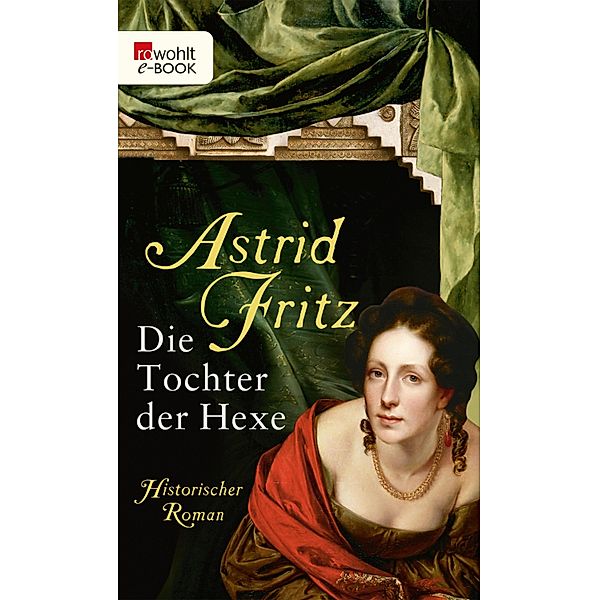 Die Tochter der Hexe / Die Hexe von Freiburg Bd.2, Astrid Fritz