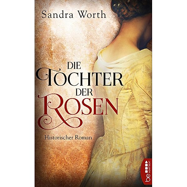 Die Tochter der Rosen / Rosenkriege Bd.2, Sandra Worth