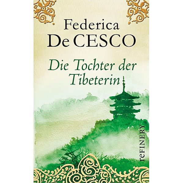 Die Tochter der Tibeterin / Die Tibet-Romane Bd.2, Federica De Cesco