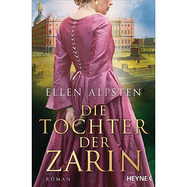 Die Tochter der Zarin / Die Zarin-Saga Bd.2, Ellen Alpsten