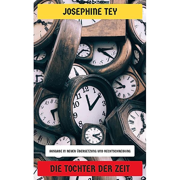 Die Tochter der Zeit, Josephine Tey