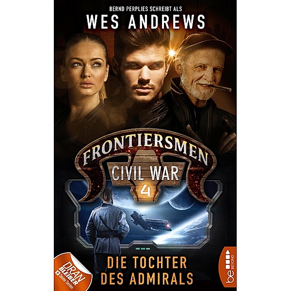 Die Tochter des Admirals / Frontiersmen Civil War Bd.4, Wes Andrews, Bernd Perplies