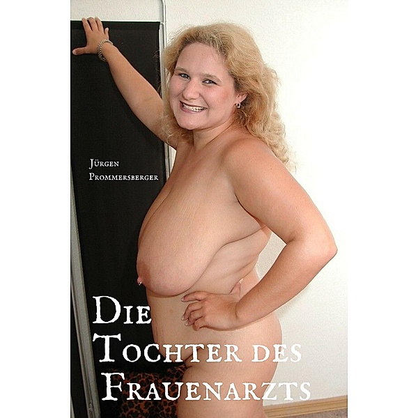 Die Tochter des Frauenarzts, Jürgen Prommersberger