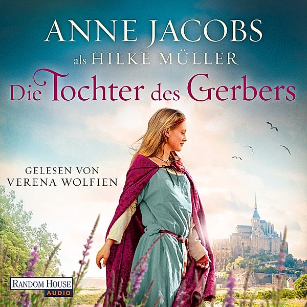 Die Tochter des Gerbers, Hilke Müller, Anne Jacobs