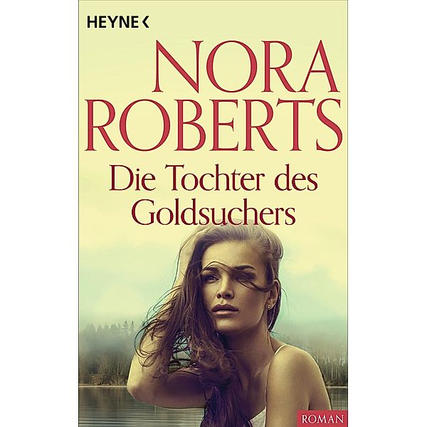 Die Tochter des Goldsuchers, Nora Roberts