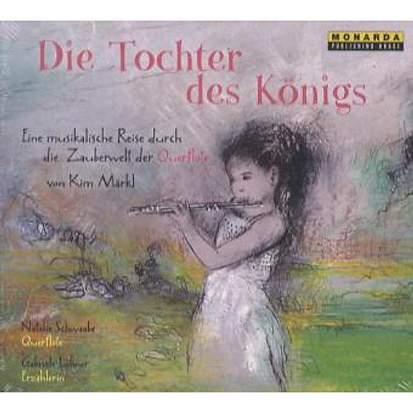 Die Tochter des Königs,1 Audio-CD, Kim Märkl