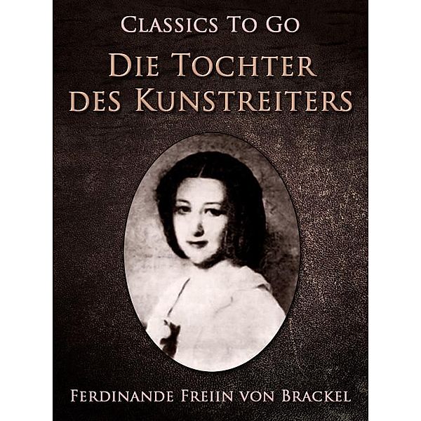 Die Tochter des Kunstreiters, Ferdinande Freiin von Brackel