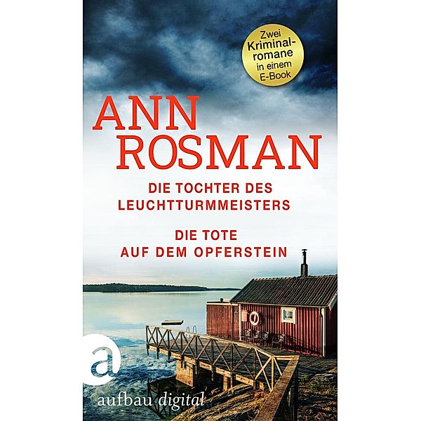 Die Tochter des Leuchtturmmeisters & Die Tote auf dem Opferstein, Ann Rosman