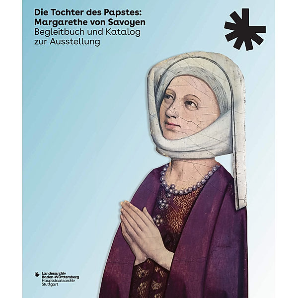 Die Tochter des Papstes: Margarethe von Savoyen